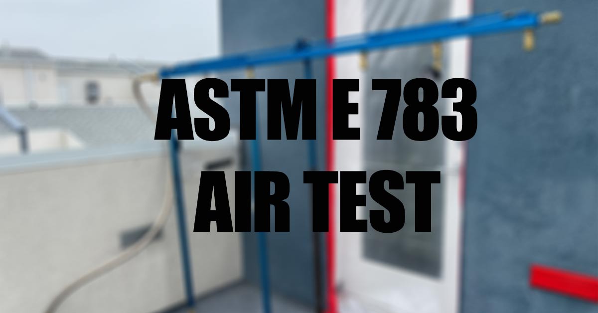 ASTM E783 Air Infiltration testing service in Las Vegas Nevada